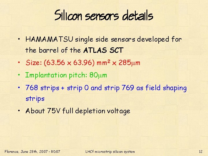 Silicon sensors details • HAMAMATSU single side sensors developed for the barrel of the