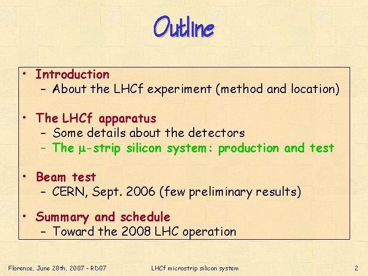 Outline • Introduction – About the LHCf experiment (method and location) • The LHCf