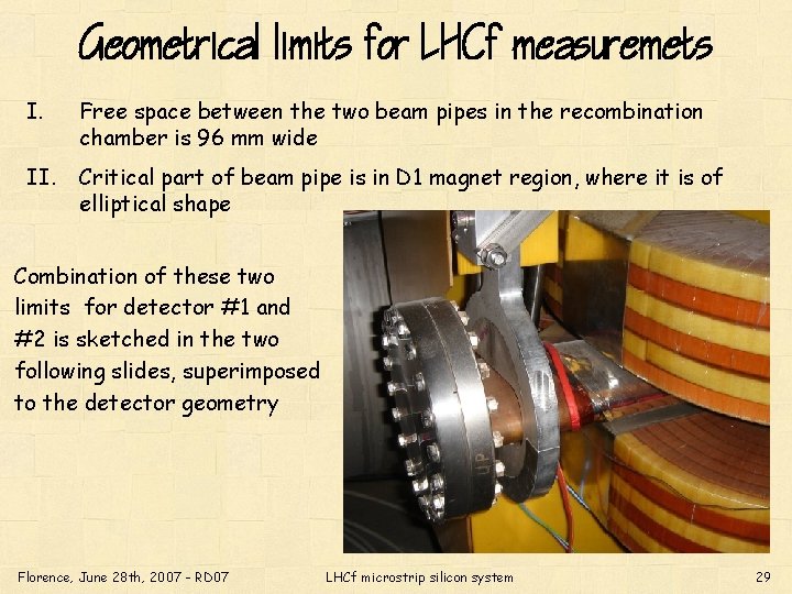 Geometrical limits for LHCf measuremets I. Free space between the two beam pipes in