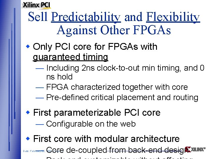 Sell Predictability and Flexibility Against Other FPGAs w Only PCI core for FPGAs with
