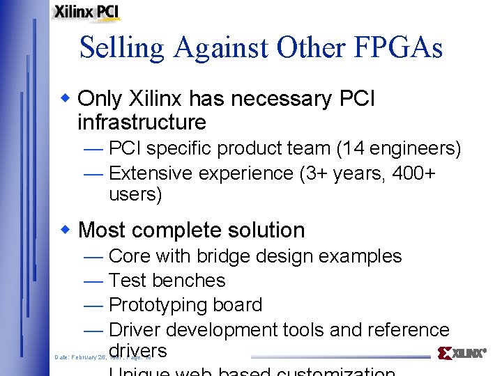 Selling Against Other FPGAs w Only Xilinx has necessary PCI infrastructure — PCI specific