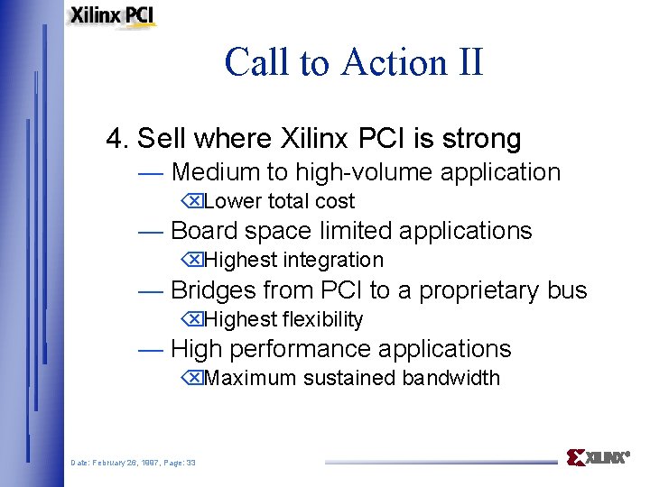 Call to Action II 4. Sell where Xilinx PCI is strong — Medium to