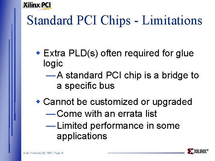 Standard PCI Chips - Limitations w Extra PLD(s) often required for glue logic —