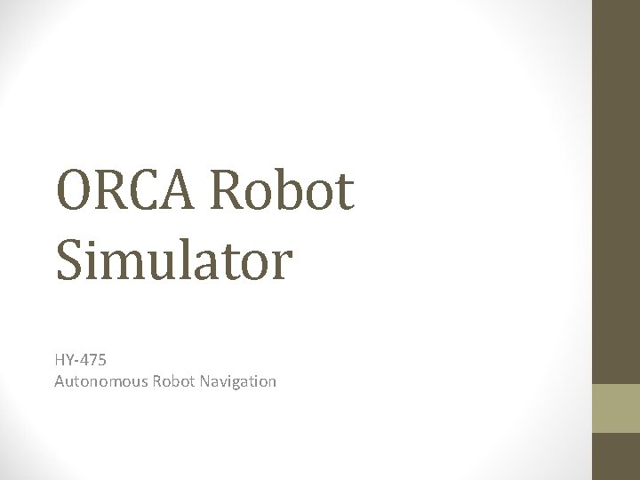 ORCA Robot Simulator HY-475 Autonomous Robot Navigation 