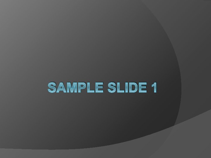 SAMPLE SLIDE 1 