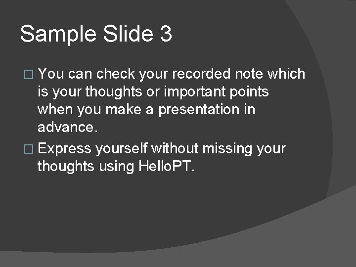 Sample Slide 3 � You can check your recorded note which is your thoughts