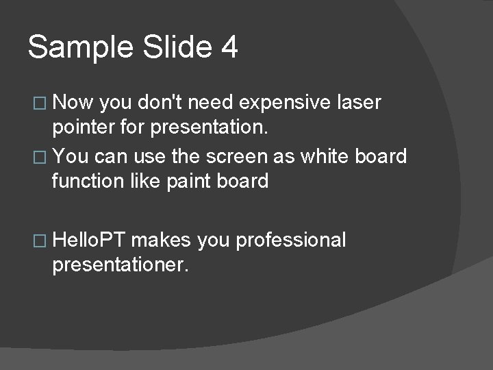 Sample Slide 4 � Now you don't need expensive laser pointer for presentation. �