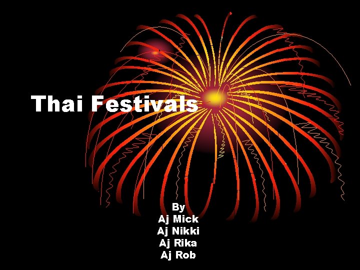 Thai Festivals By Aj Mick Aj Nikki Aj Rika Aj Rob 