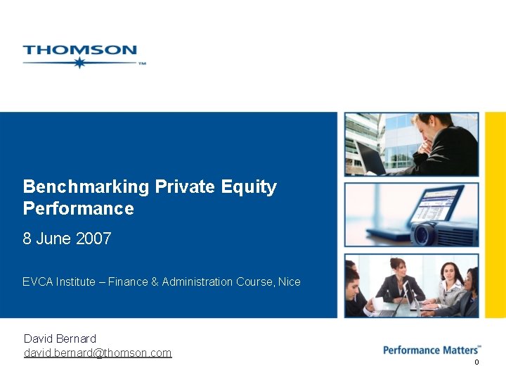 Benchmarking Private Equity Performance 8 June 2007 EVCA Institute – Finance & Administration Course,