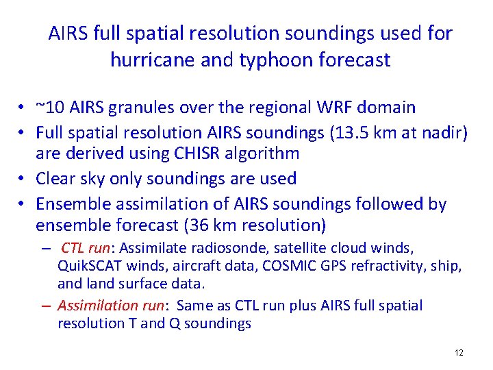 AIRS full spatial resolution soundings used for hurricane and typhoon forecast • ~10 AIRS