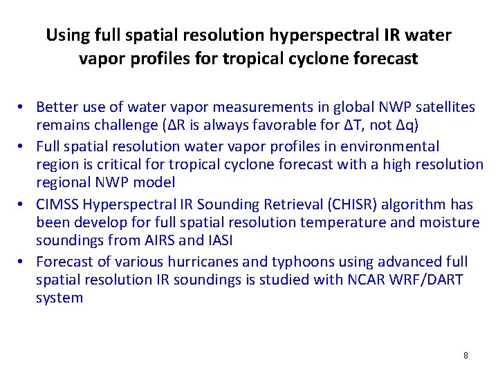 Using full spatial resolution hyperspectral IR water vapor profiles for tropical cyclone forecast •