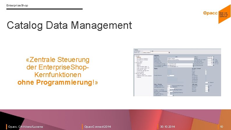 Enterprise. Shop Catalog Data Management «Zentrale Steuerung der Enterprise. Shop. Kernfunktionen ohne Programmierung!» Opacc,