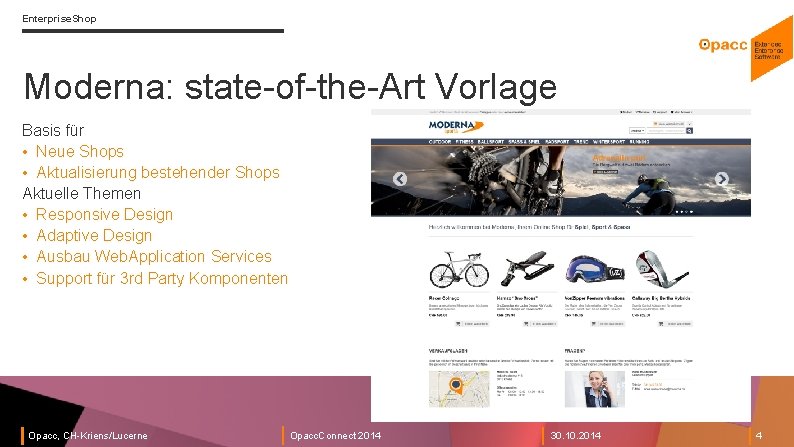 Enterprise. Shop Moderna: state-of-the-Art Vorlage Basis für • Neue Shops • Aktualisierung bestehender Shops