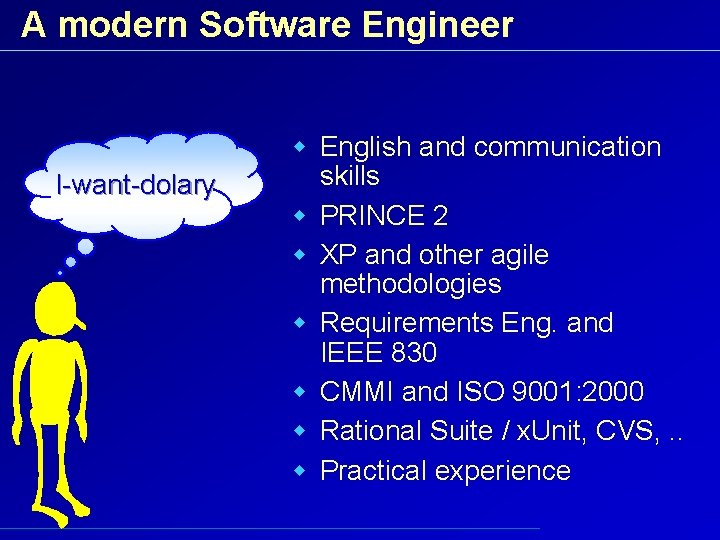 A modern Software Engineer I-want-dolary w English and communication skills w PRINCE 2 w