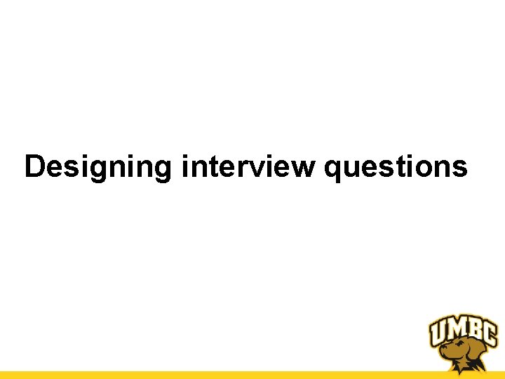 Designing interview questions 