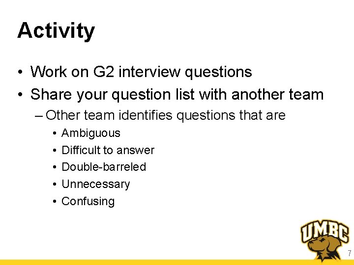 Activity • Work on G 2 interview questions • Share your question list with