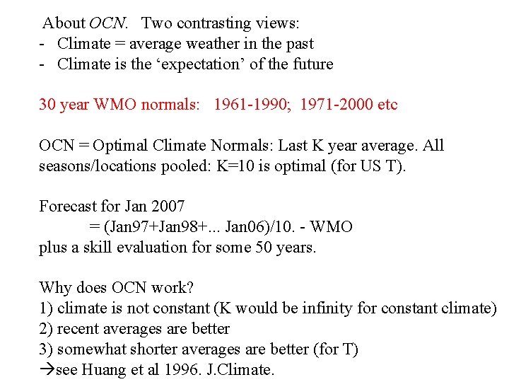 About OCN. Two contrasting views: - Climate = average weather in the past -