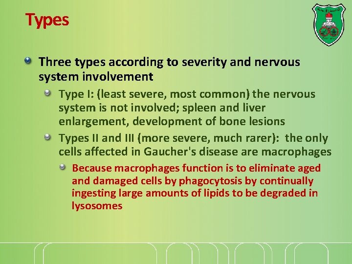 Types Three types according to severity and nervous system involvement Type I: (least severe,