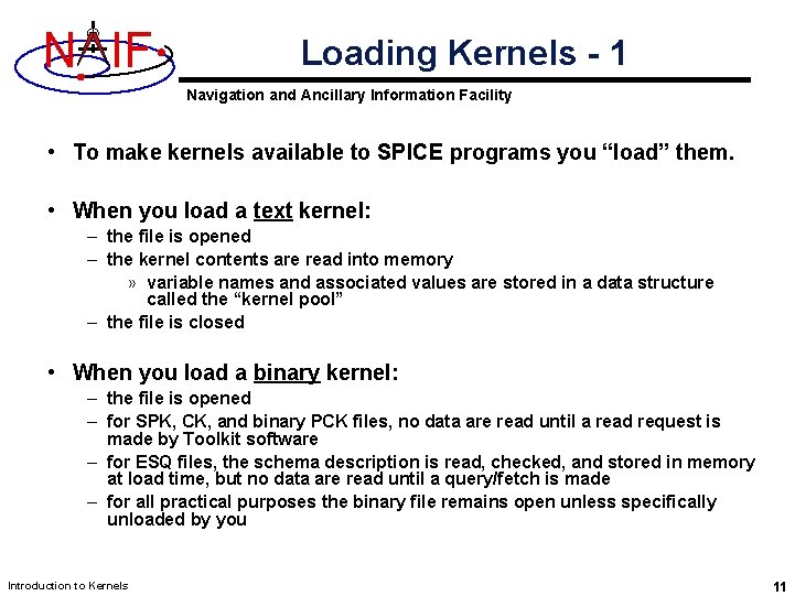 N IF Loading Kernels - 1 Navigation and Ancillary Information Facility • To make