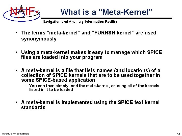 N IF What is a “Meta-Kernel” Navigation and Ancillary Information Facility • The terms