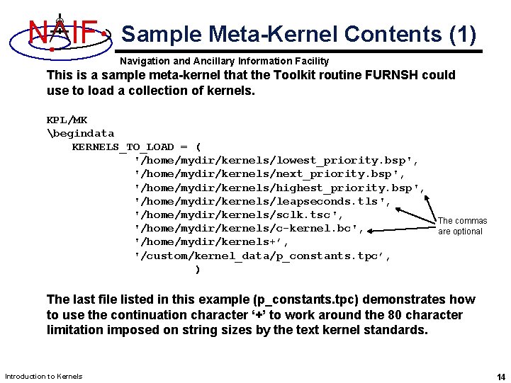 N IF Sample Meta-Kernel Contents (1) Navigation and Ancillary Information Facility This is a