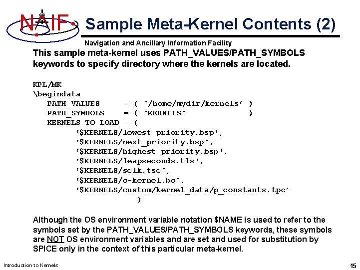 N IF Sample Meta-Kernel Contents (2) Navigation and Ancillary Information Facility This sample meta-kernel