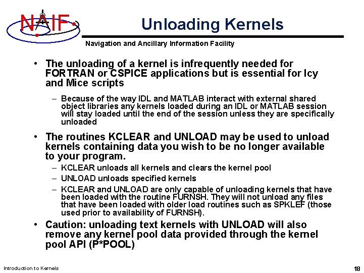 N IF Unloading Kernels Navigation and Ancillary Information Facility • The unloading of a