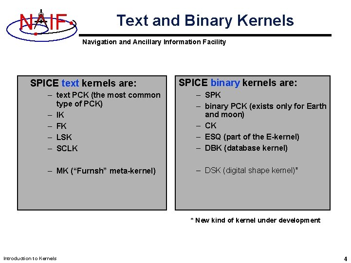 N IF Text and Binary Kernels Navigation and Ancillary Information Facility SPICE text kernels