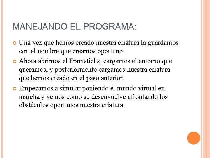 MANEJANDO EL PROGRAMA: Una vez que hemos creado nuestra criatura la guardamos con el MANEJANDO EL PROGRAMA: Una vez que hemos creado nuestra criatura la guardamos con el