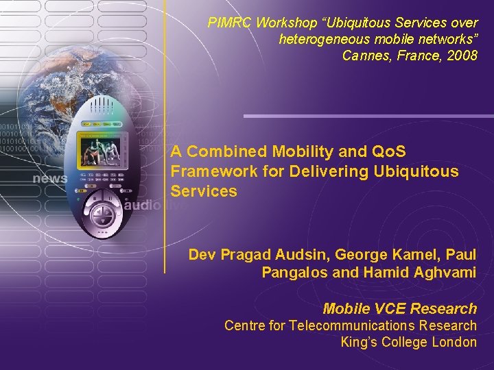 www. mobilevce. com © 2008 Mobile VCE PIMRC Workshop “Ubiquitous Services over heterogeneous mobile