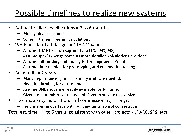 Possible timelines to realize new systems • Define detailed specifications = 3 to 6