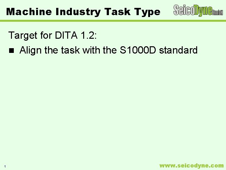 Machine Industry Task Type Target for DITA 1. 2: Align the task with the Machine Industry Task Type Target for DITA 1. 2: Align the task with the