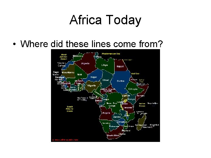 Africa Today • Where did these lines come from? 