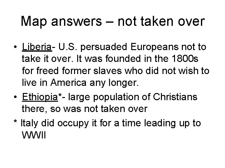 Map answers – not taken over • Liberia- U. S. persuaded Europeans not to