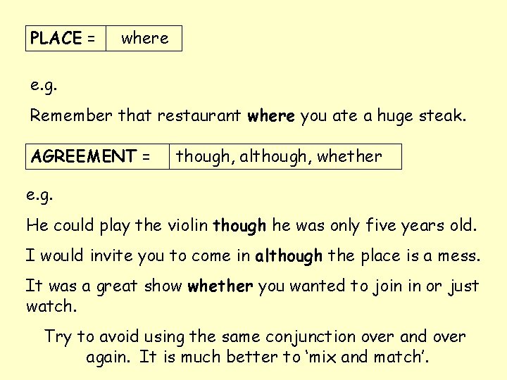 PLACE = where e. g. Remember that restaurant where you ate a huge steak.