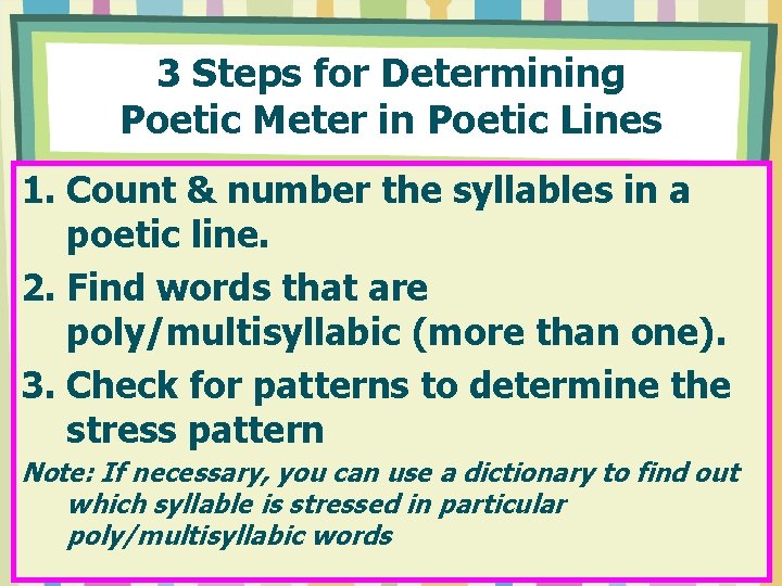 3 Steps for Determining Poetic Meter in Poetic Lines 1. Count & number the