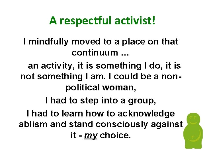 A respectful activist! I mindfully moved to a place on that continuum … an A respectful activist! I mindfully moved to a place on that continuum … an