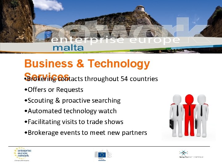 Business & Technology • Services Brokering contacts throughout 54 countries • Offers or Requests
