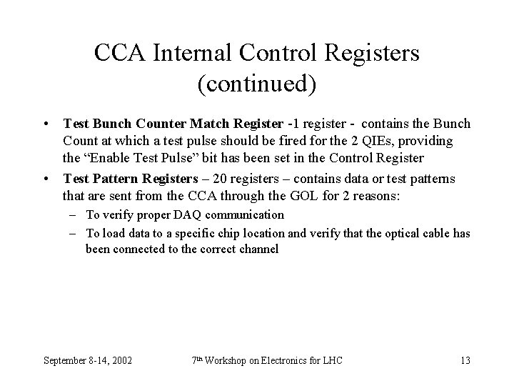 CCA Internal Control Registers (continued) • Test Bunch Counter Match Register -1 register -