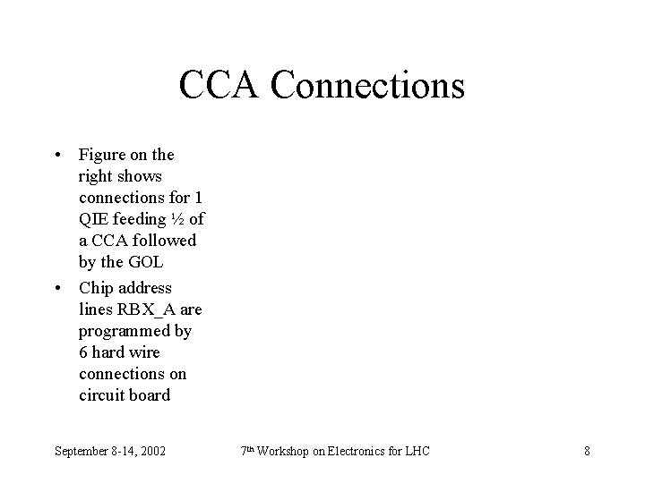 CCA Connections • Figure on the right shows connections for 1 QIE feeding ½