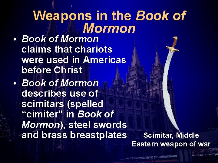 Weapons in the Book of Mormon • Book of Mormon claims that chariots were