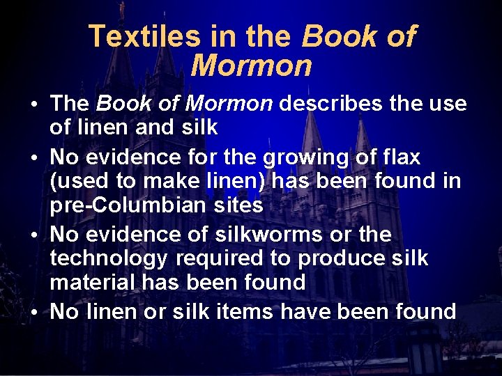 Textiles in the Book of Mormon • The Book of Mormon describes the use