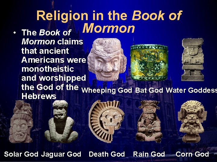  • Religion in the Book of The Book of Mormon claims that ancient