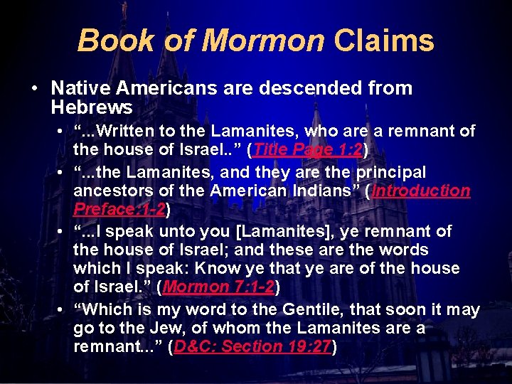 Book of Mormon Claims • Native Americans are descended from Hebrews • “. .