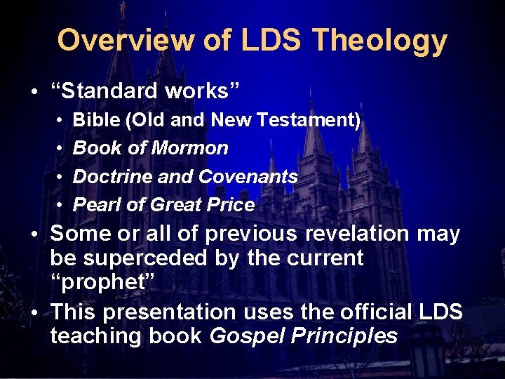 Overview of LDS Theology • “Standard works” • • Bible (Old and New Testament)