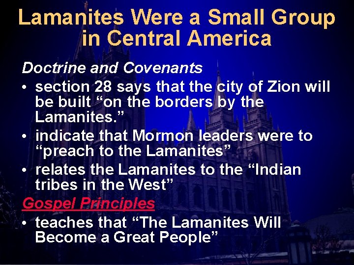 Lamanites Were a Small Group in Central America Doctrine and Covenants • section 28