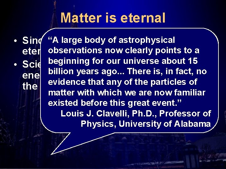 Matter is eternal “A large body of astrophysical • Since gods are created, matter
