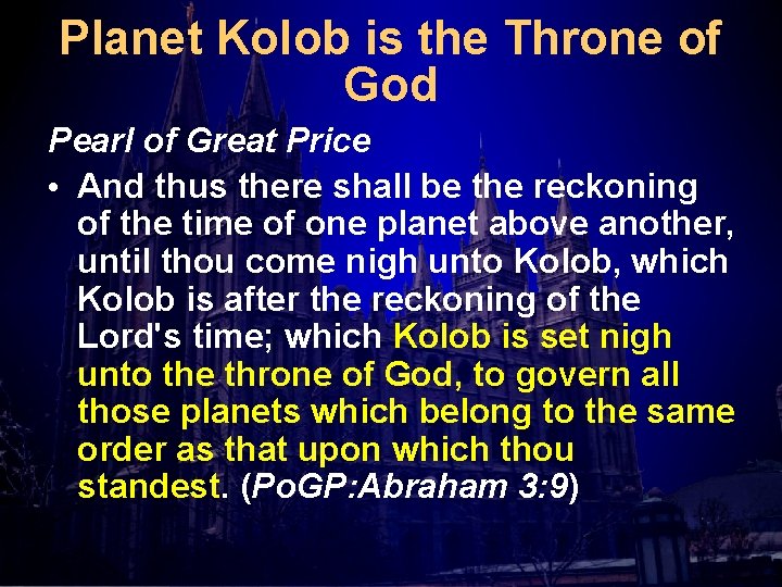 Planet Kolob is the Throne of God Pearl of Great Price • And thus