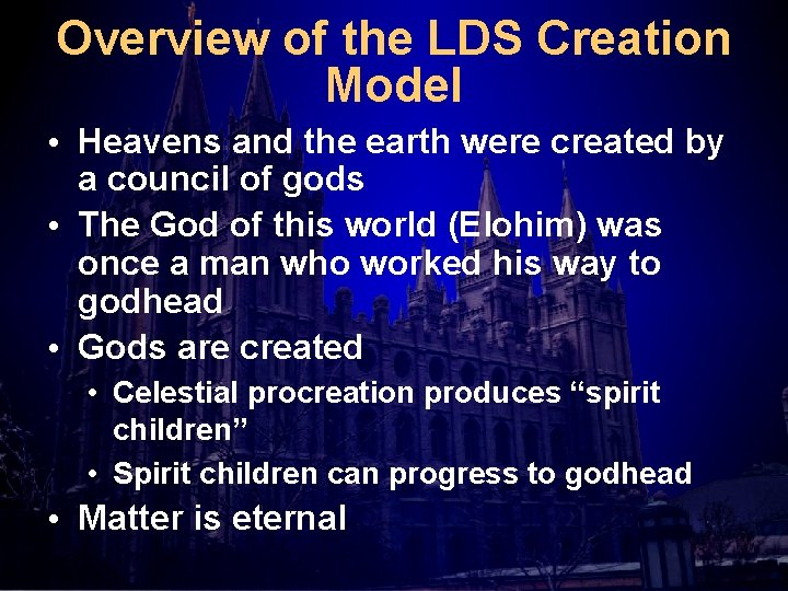 Overview of the LDS Creation Model • Heavens and the earth were created by