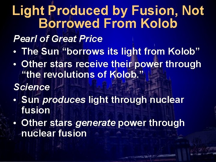 Light Produced by Fusion, Not Borrowed From Kolob Pearl of Great Price • The